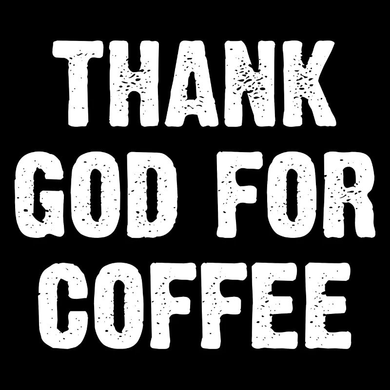 Dieu merci pour le café