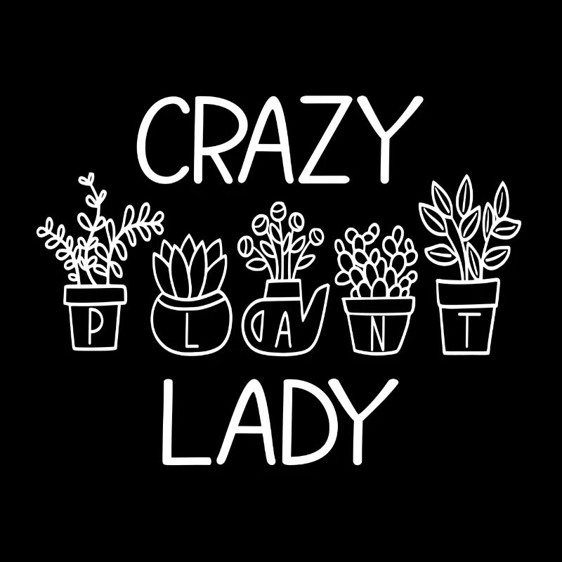 Crazy Plant Lady