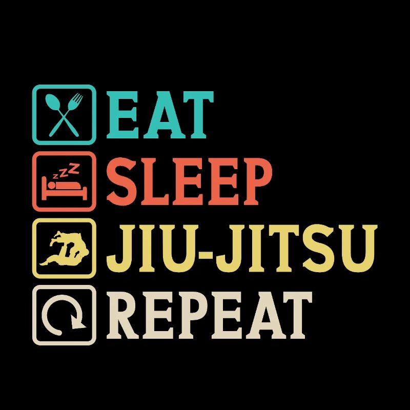 Eat Sleep Jiu-Jitsu Repeat Jiu Jitsu