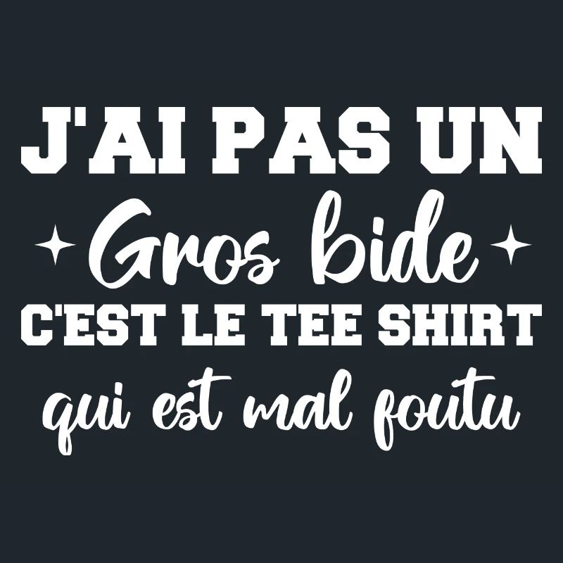 J'ai Pas Un Gros Bide C'est Le Tee Shirt Cadeau