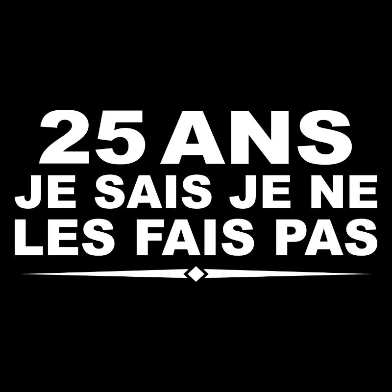 25 years | Humor 25th Anniversary Gift