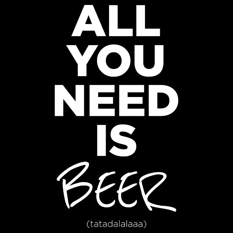 All You Need Is Beer
