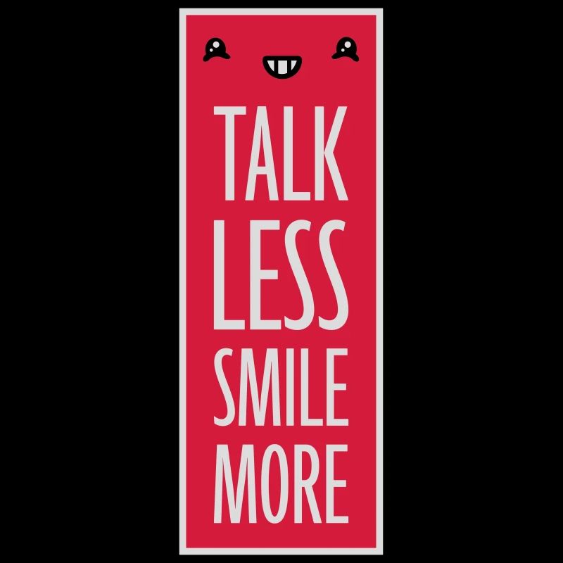 talk less smile more