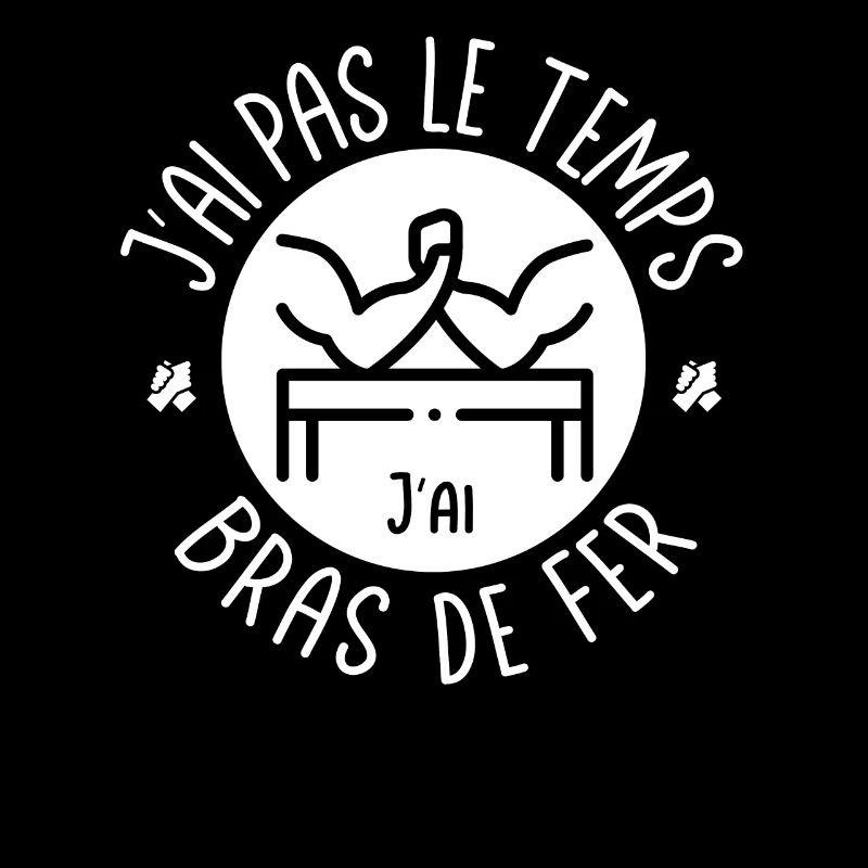 J'ai pas le temps j'ai Bras de fer