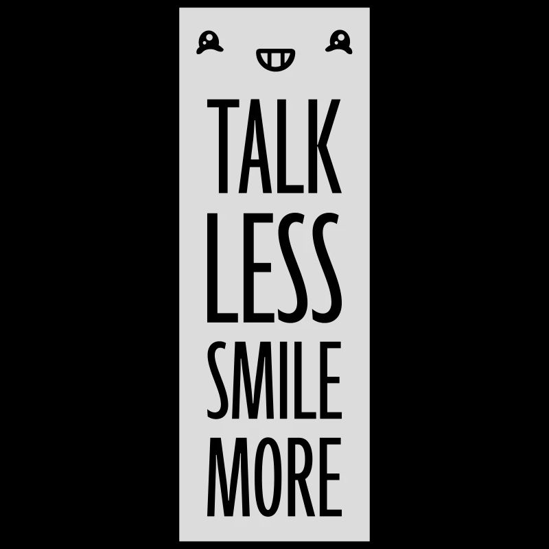 talk less smile more