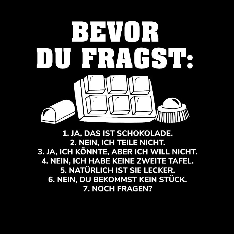 Bevor Du Fragst Schokolade