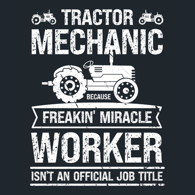 Tractor Mechanic Because It's Not an Official Profession