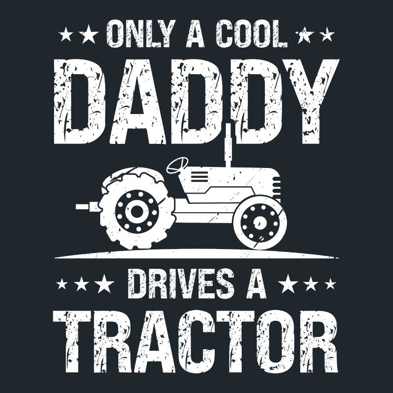 Only a cool daddy drives a tractor