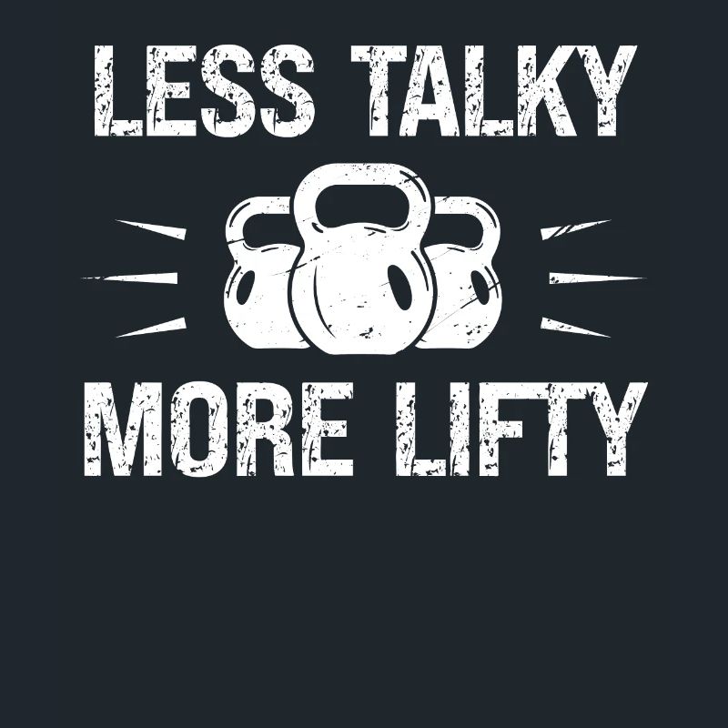 Less Talky More Lifty -