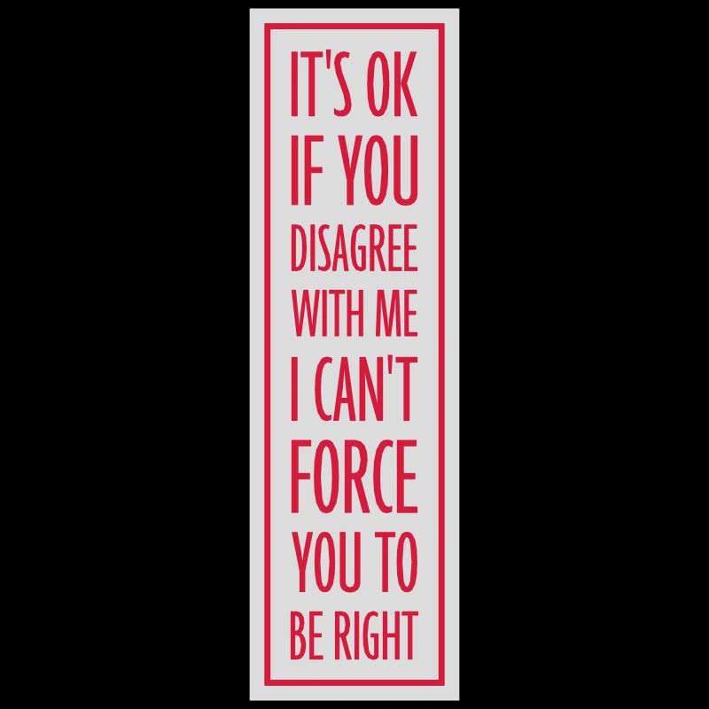 you disagree with me