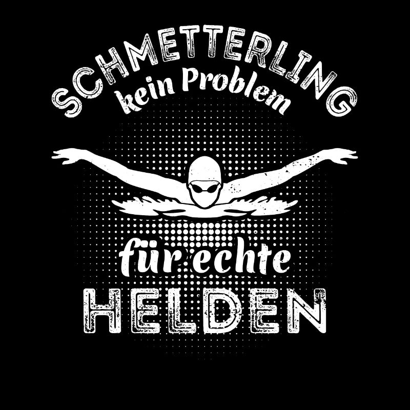 Schmetterling Stil - kein Problem für echte Helden