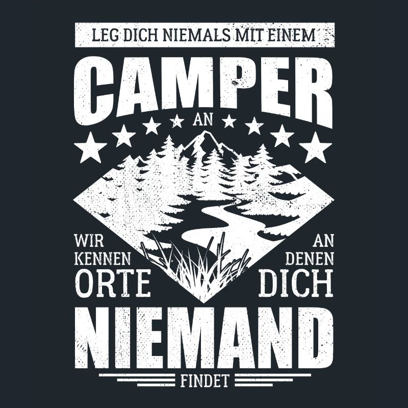Leg dich nicht mit einem Camper an wir kennen Orte