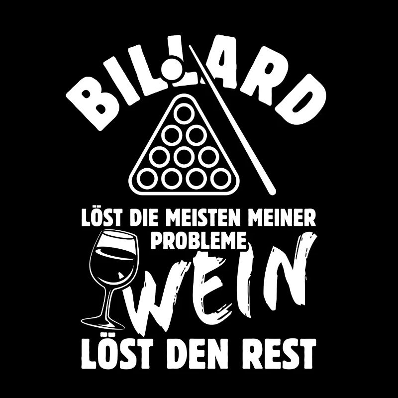 Billard löst meine Probleme - Wein Spruch