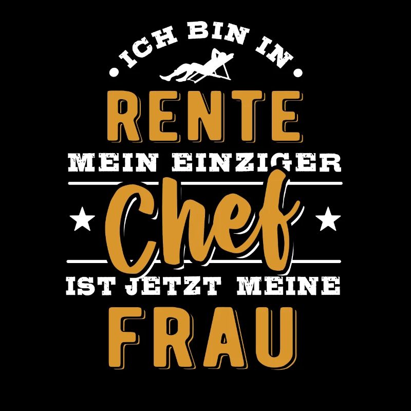 Ich bin in Rente - einziger Chef ist meine Frau