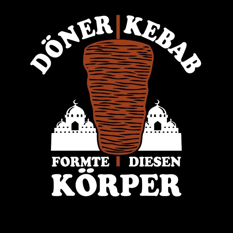 Döner Kebab formte diesen Körper - Spruch