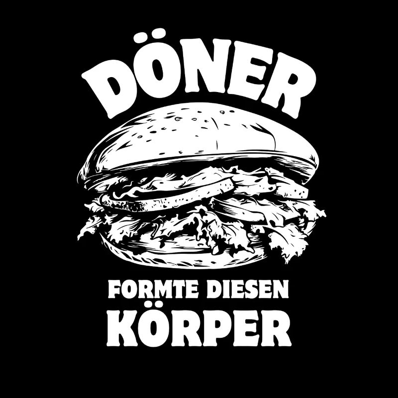 Döner formte diesen Körper - Fast Food - Spruch