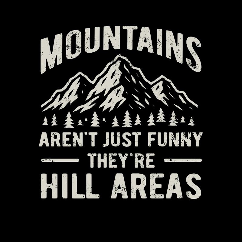 Mountains are hill areas - hilarious pun