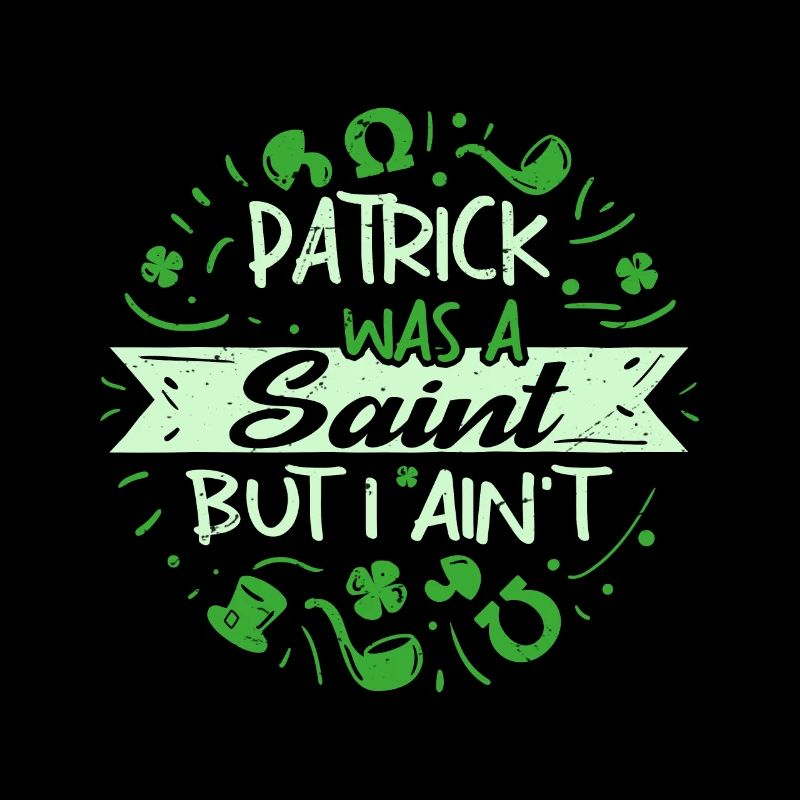 Patrick était un saint mais je ne le suis pas