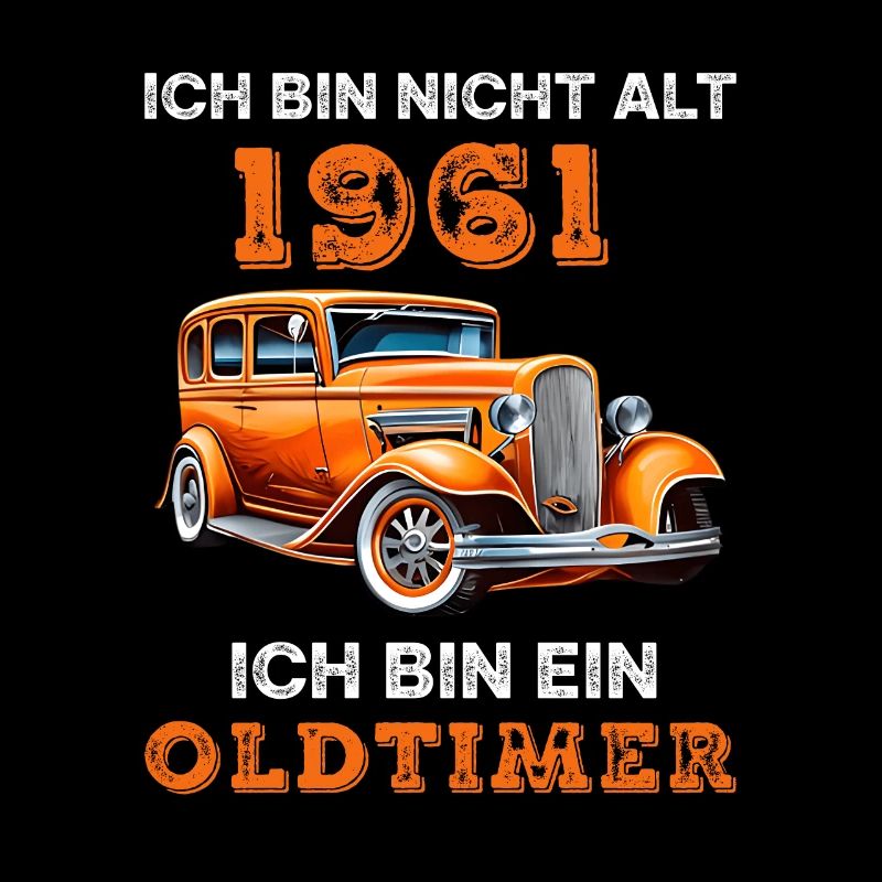 Oldtimer Vintage Retro 1961 Geburtstag Spruch