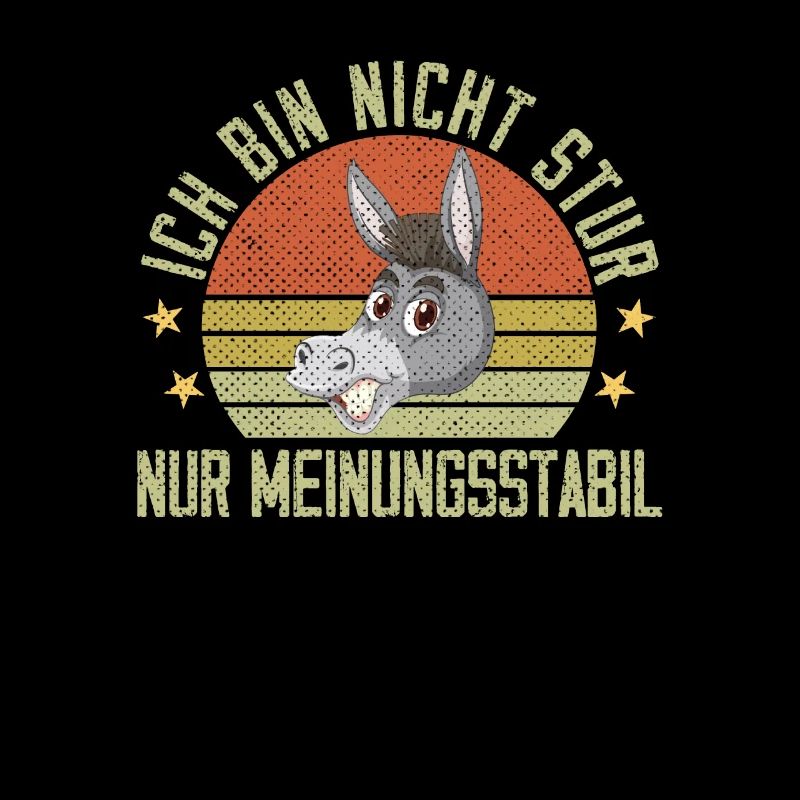 Ich Bin Nicht Stur Nur Meinungsstabil