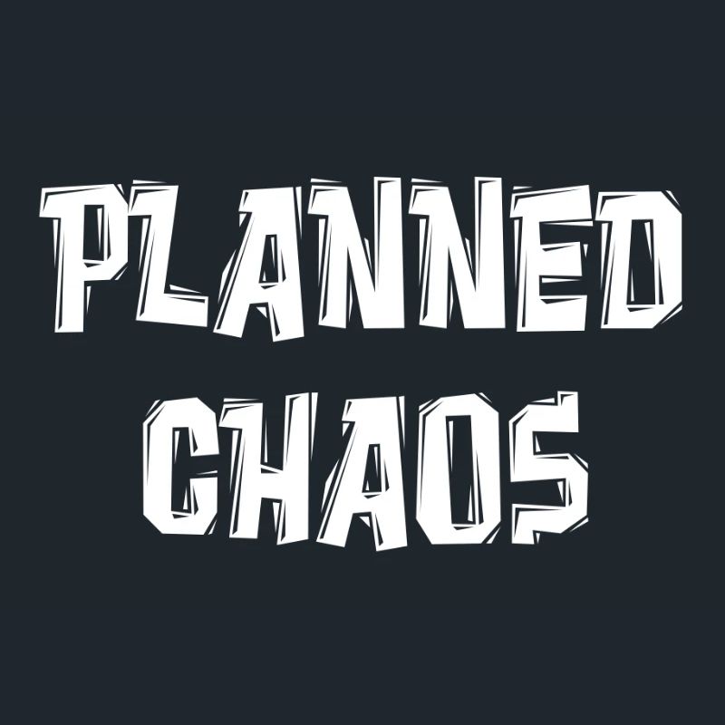PLANNED CHAOS