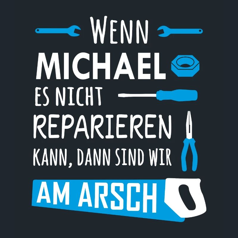 Lustiger Heimwerker und Handwerker Spruch Michael