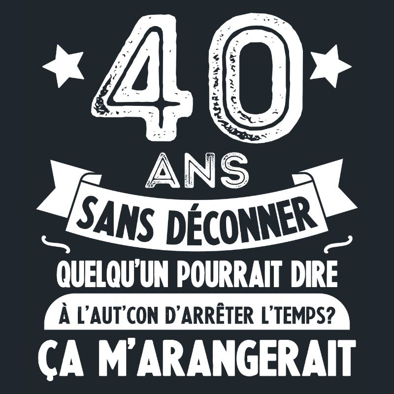 40 Ans Sans Déconner Cadeau 40 Ans Anniversaire