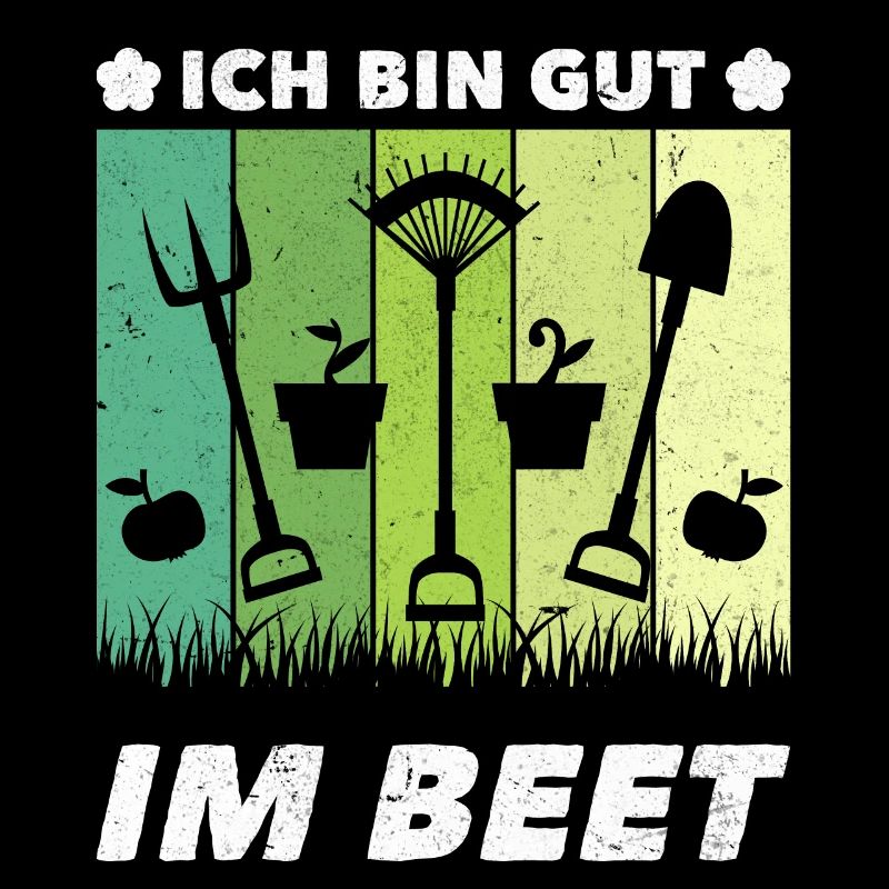 Gärtner Ich Bin Gut Im Beet