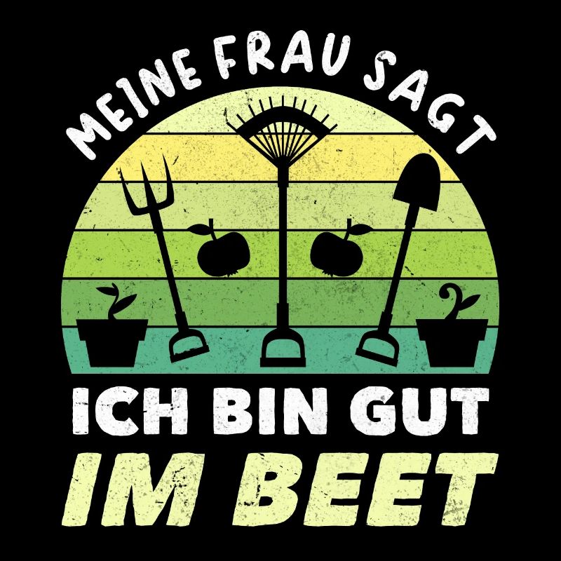 Gärtner Ich Bin Gut Im Beet