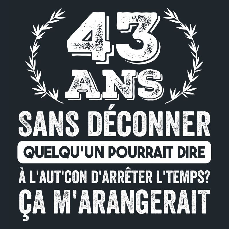 43 Ans Sans Déconner Cadeau D'anniversaire 43ans