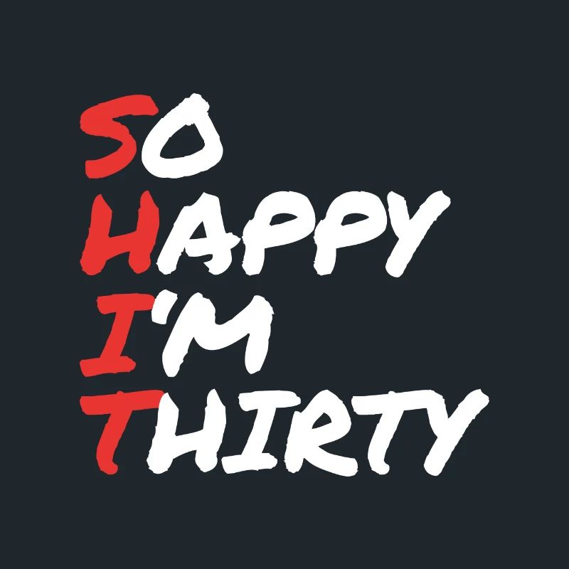 Si heureux dans le thirty - S*H*I*T