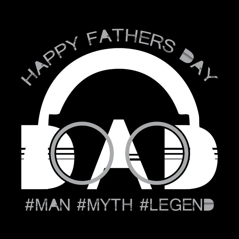 Dad man myth legend father day
