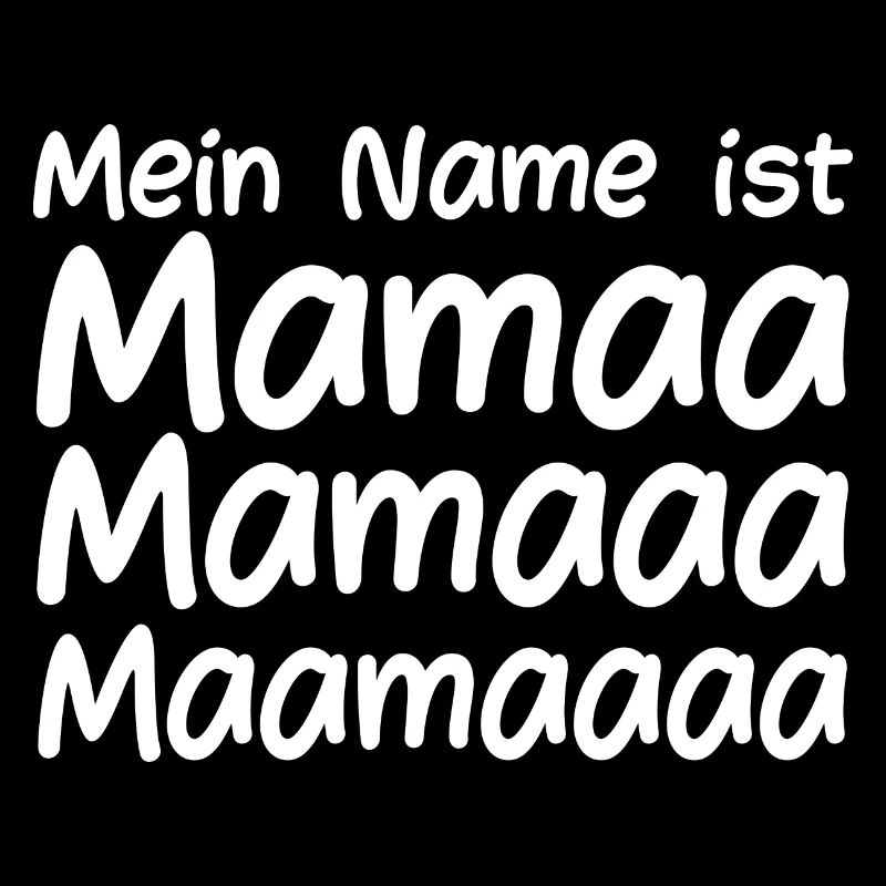 Mein Name ist Mama