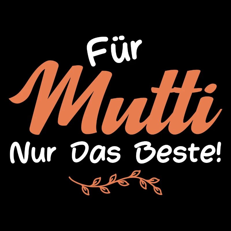 Für Mutti nur das Beste!