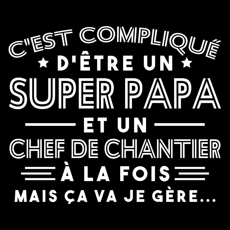 Super Papa Chef de Chantier
