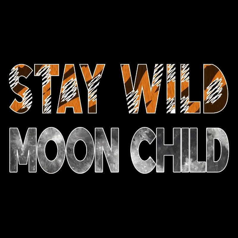 Stay wild Moonchild