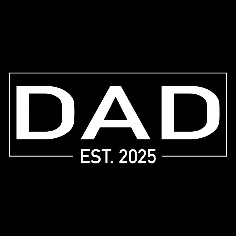 PAPA - est. 2025 - papa en 2025 bébé