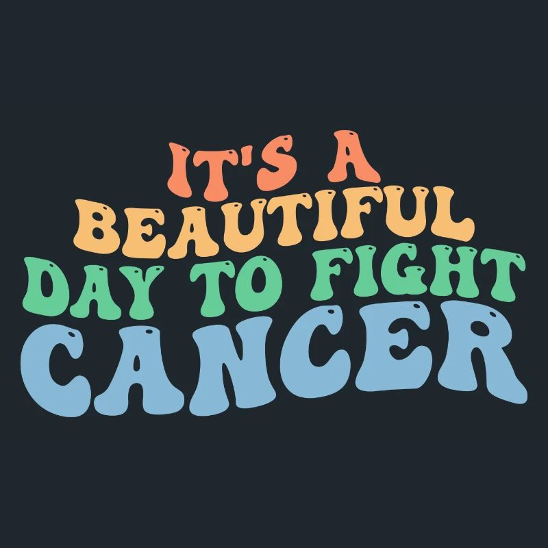 Es ist ein schöner Tag, um Krebs zu bekämpfen, Krebs zu bekämpfen