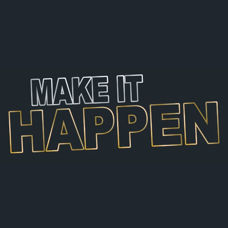 Make it happen - realize your goals