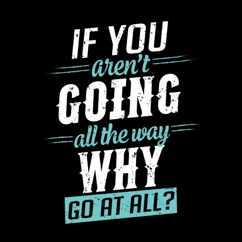 Motivation Saying Go All the Way