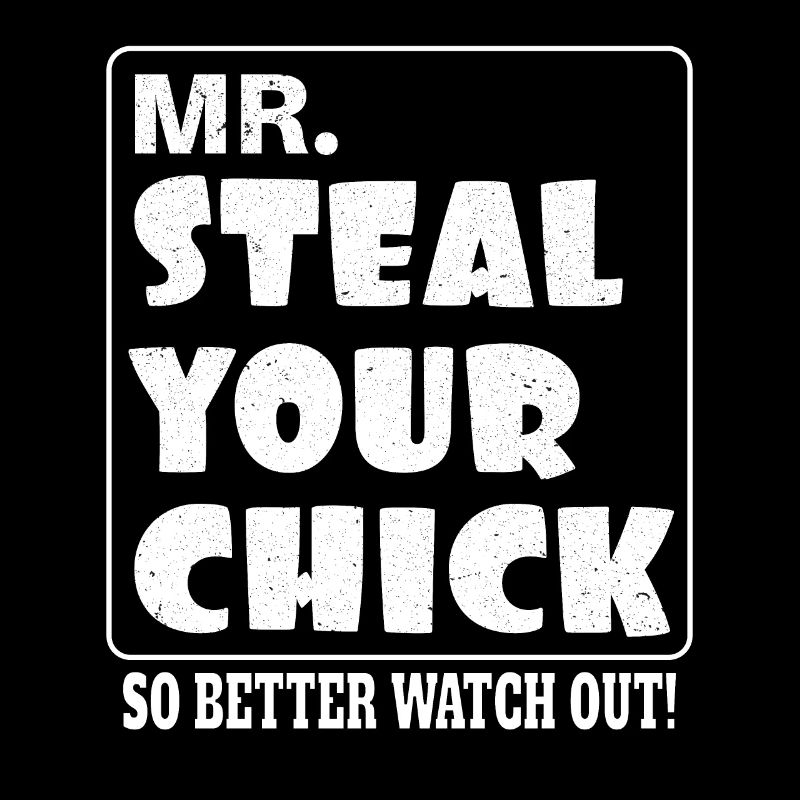 Mr. Steal your chick better watch out!