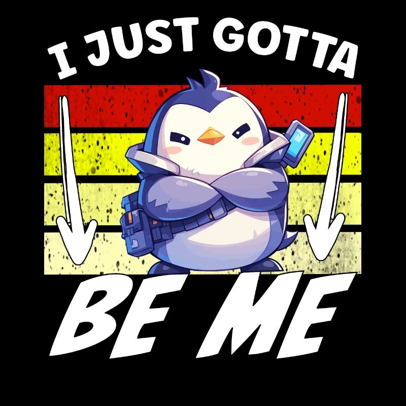 I just gotta be me Penguin