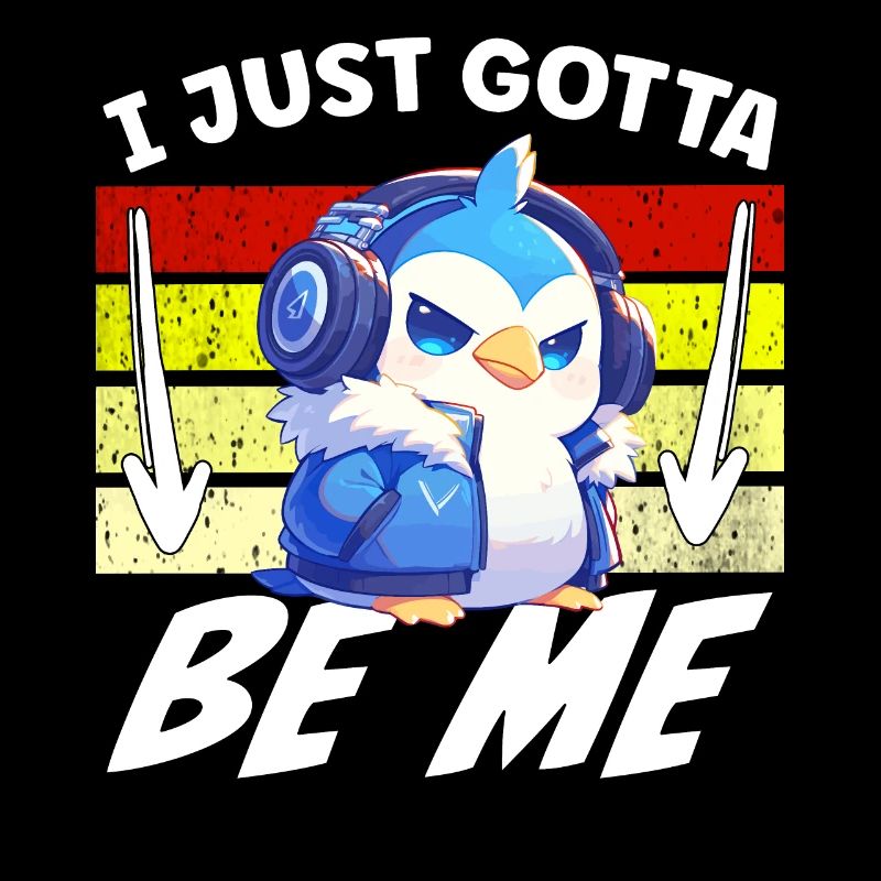 I just gotta be me Penguin