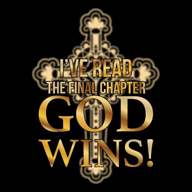 I Read The Final Chapter, God Wins
