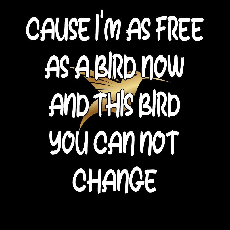 Libre comme un oiseau : un immuable