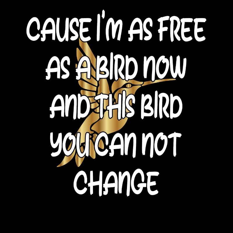 Libre comme un oiseau : un immuable