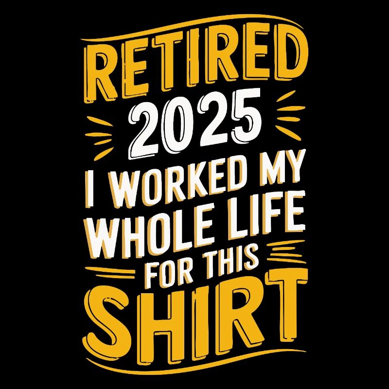 Retired 2025 - Finally Retired