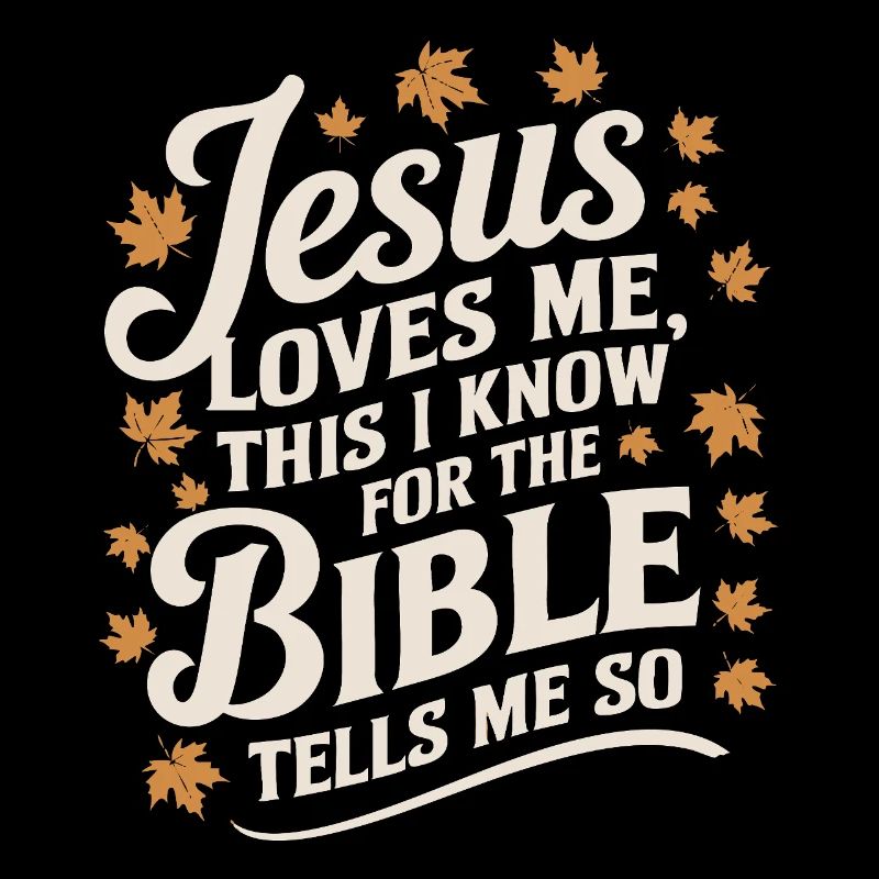 Jesus loves me this I know for the bible