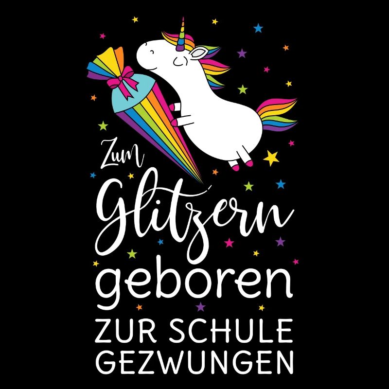 Einschulung Einhorn Zum Glitzern Geboren Schule 