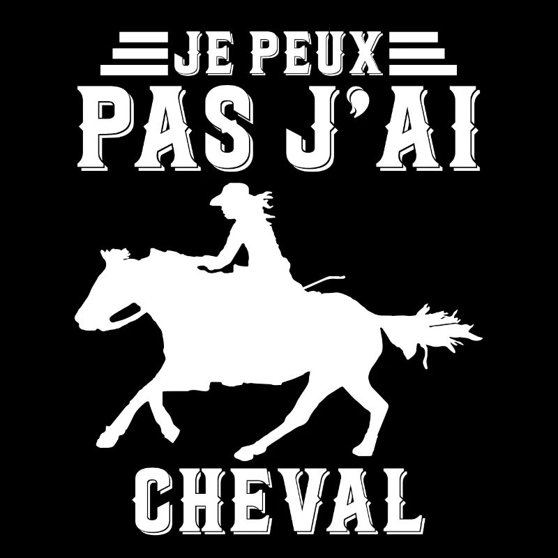 Je Peux Pas J'ai Cheval Équitation Cavalier Poney